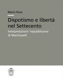 Dispotismo e libertà nel Settecento. Interpretazioni ‘repubblicane’ di Machiavelli-0