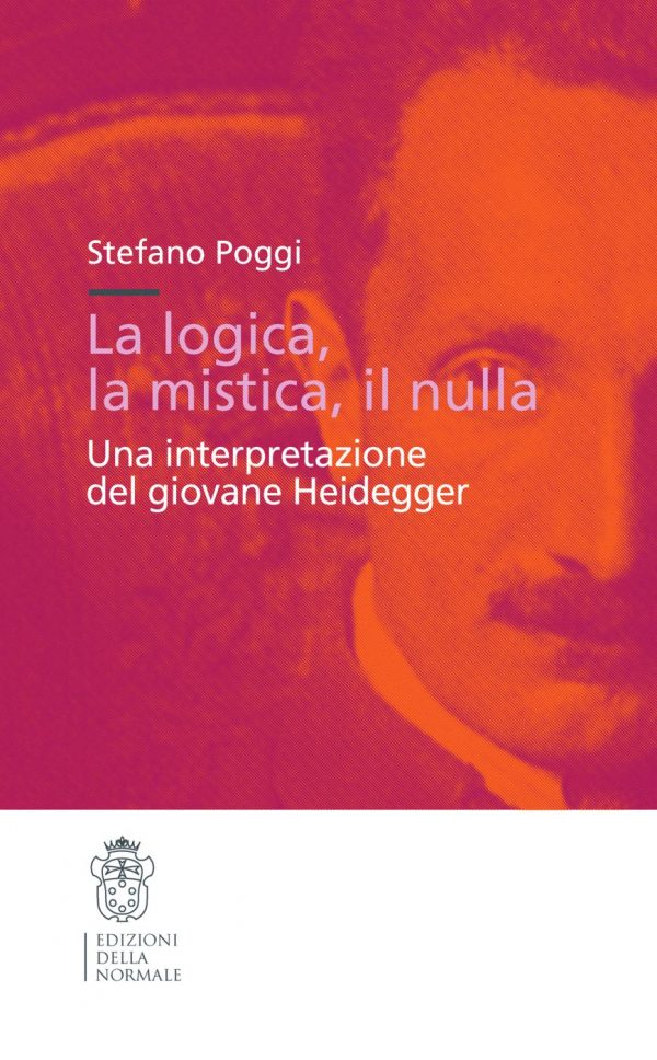 La logica, la mistica, il nulla. Una interpretazione del giovane Heidegger-0