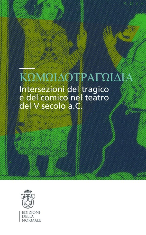 Komodotragodia. Intersezioni del tragico e del comico nel teatro del V secolo a.C.-0
