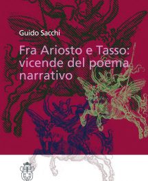 Fra Ariosto e Tasso: vicende del poema narrativo. Con un’appendice di studi cinque-secenteschi-0