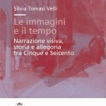 Le immagini e il tempo. Narrazione visiva, storia e allegoria tra Cinque e Seicento-0