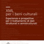 XML per i beni culturali. Esperienze e prospettive per il trattamento dei dati strutturati e semistrutturati-0
