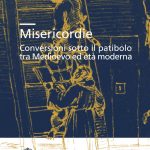 Misericordie. Conversioni sotto il patibolo tra Medioevo ed età moderna-0