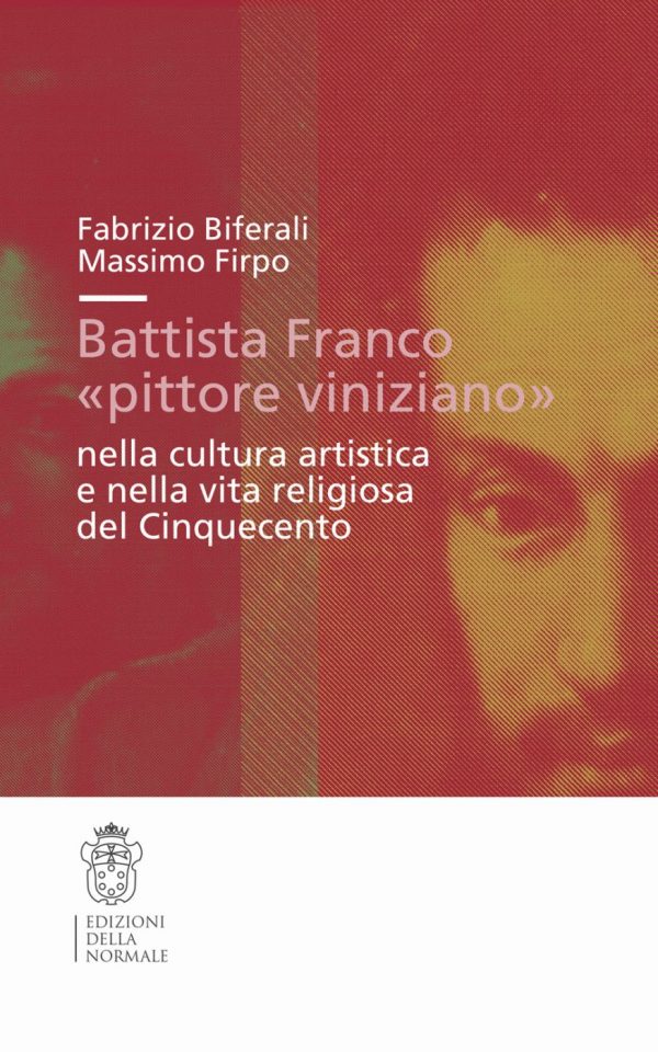 Battista Franco «pittore viniziano» nella cultura artistica e nella vita religiosa del ‘500-0