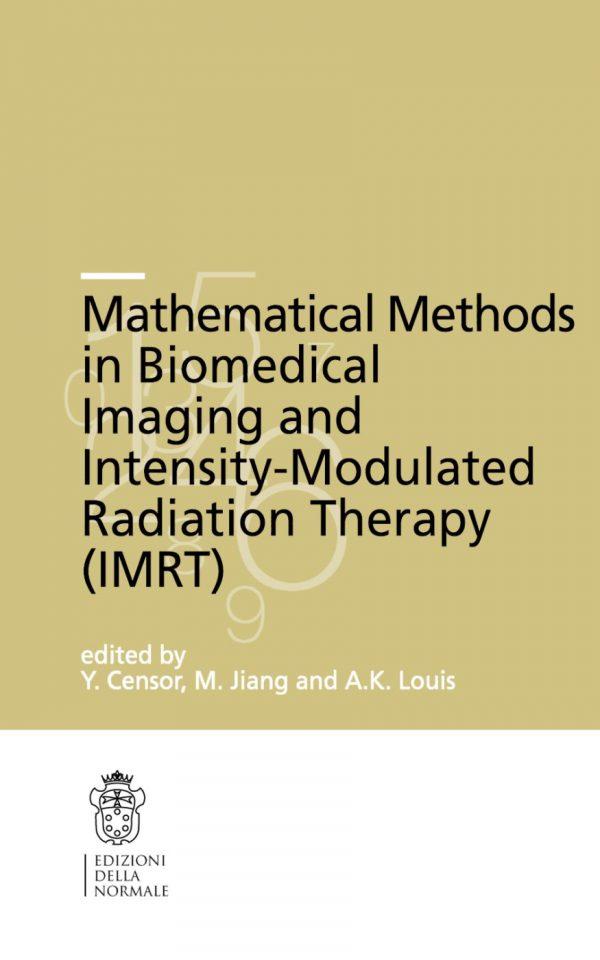 Mathematical Methods in Biomedical Imaging and Intensity-Modulated Radiation Therapy (IMRT)-0