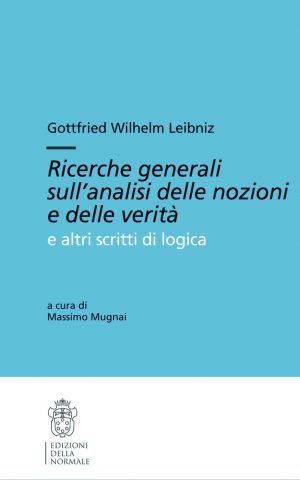 Ricerche generali sull’analisi delle nozioni e delle verità e altri scritti di logica-0