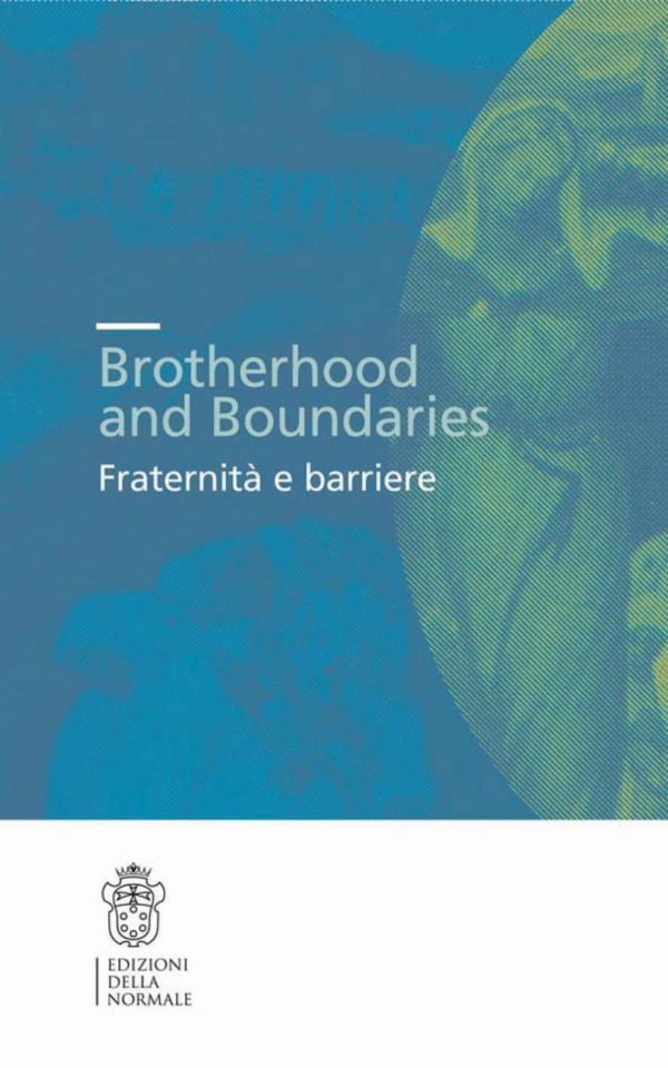 Brotherhood and Boundaries. Fraternità e barriere-0