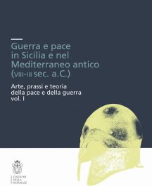 Guerra e pace in Sicilia e nel Mediterraneo antico (VIII-III sec. a.C.). Arte, prassi e teoria della pace e della guerra-0