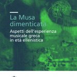 La Musa dimenticata. Aspetti dell’esperienza musicale greca in età ellenistica-0