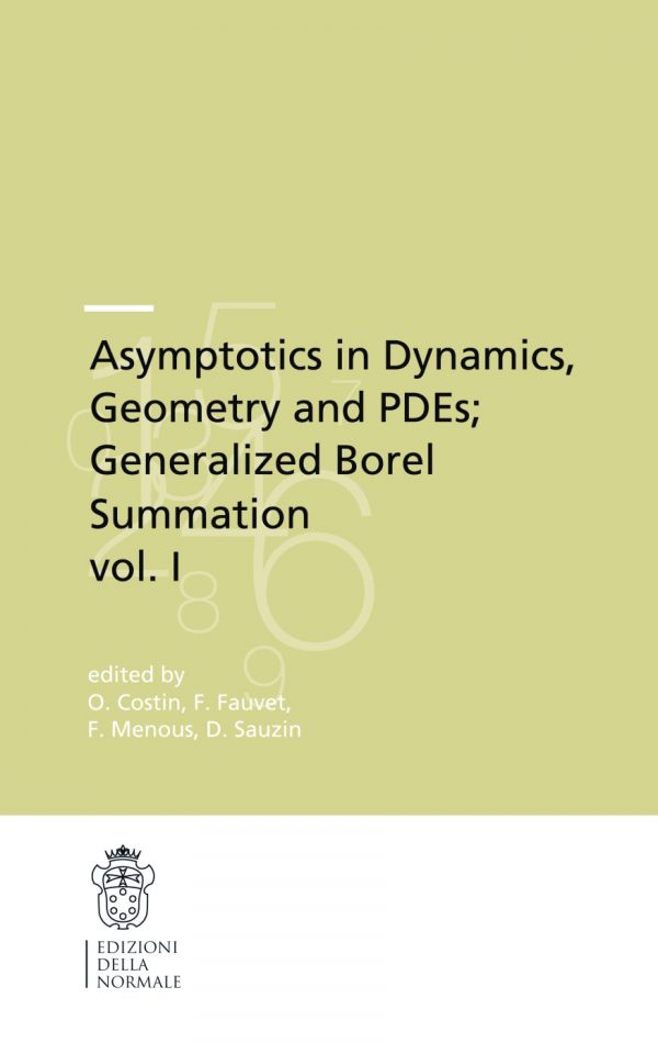 Asymptotics in Dynamics, Geometry and PDEs; Generalized Borel Summation, vol. I-0