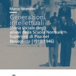 Generazioni intellettuali. Storia sociale degli allievi della Scuola Normale Superiore di Pisa nel Novecento (1918-1946)-0