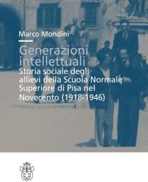 Generazioni intellettuali. Storia sociale degli allievi della Scuola Normale Superiore di Pisa nel Novecento (1918-1946)-0