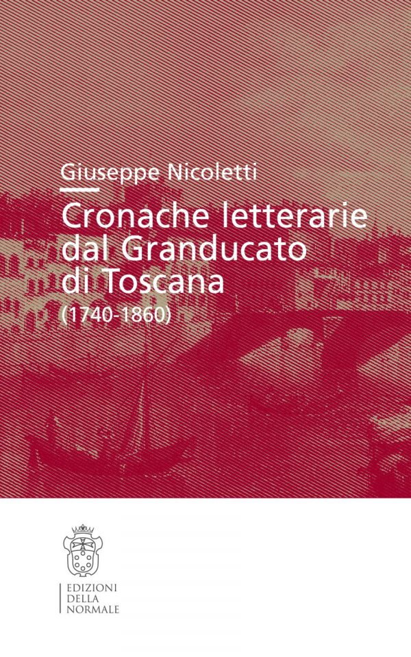 Cronache letterarie dal Granducato di Toscana (1740-1860)-0