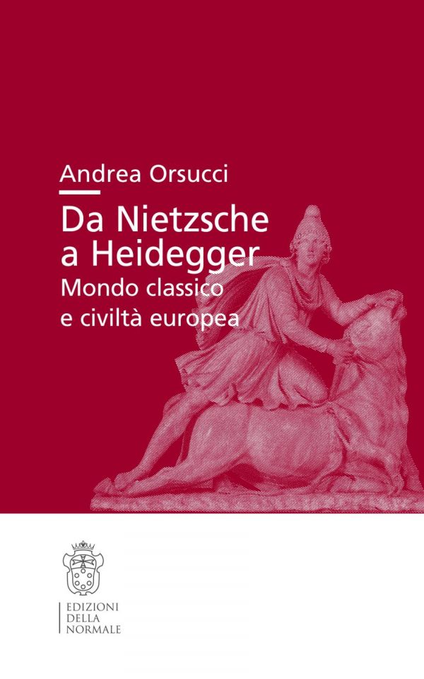 Da Nietzsche a Heidegger. Mondo classico e civiltà europea-0