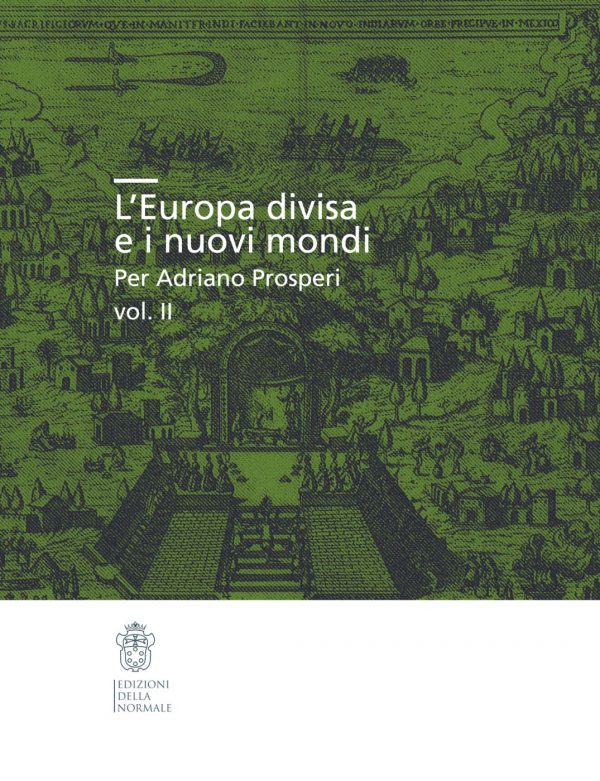 L’Europa divisa e i nuovi mondi, Per Adriano Prosperi, vol. II-0