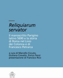 Reliquiarum servator. Il manoscritto Parigino latino 5690 e la storia di Roma nel Livio dei Colonna e di Francesco Petrarca-0