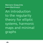 An Introduction to the Regularity Theory for Elliptic Systems, Harmonic Maps and Minimal Graphs-0