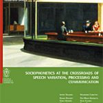 Sociophonetics, at the crossroads of speech variation, processing and communication-0