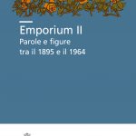Emporium II. Parole e figure tra il 1895 e il 1964-0