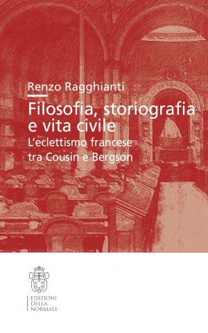 Filosofia, storiografia e vita civile. L'eclettismo francese tra Cousin e Bergson-0