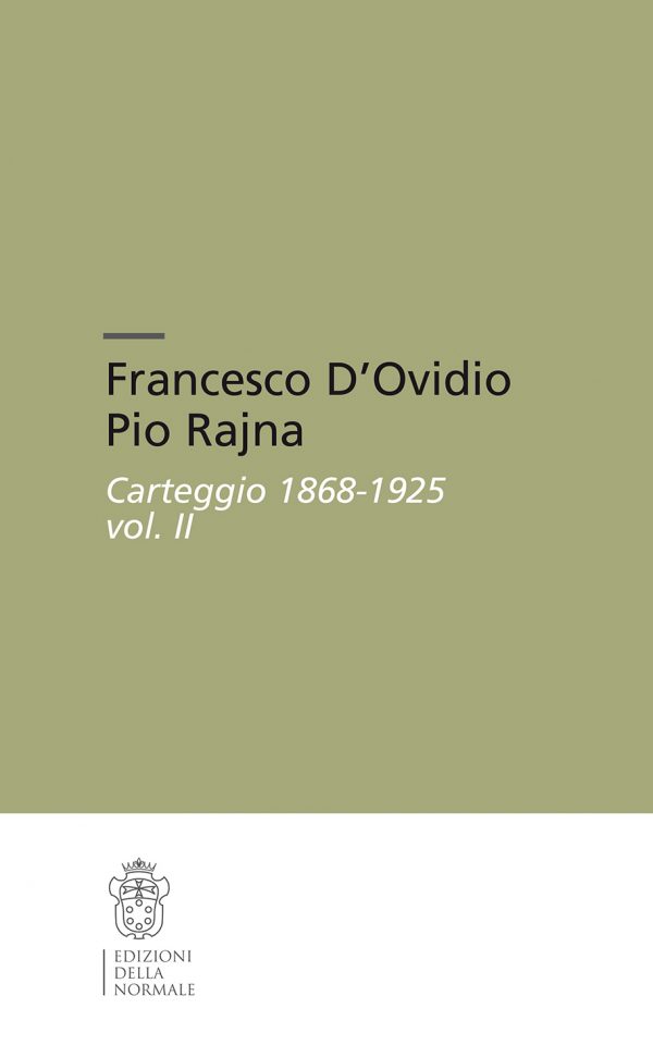 Francesco D’Ovidio Pio Rajna. Carteggio 1868-1925-0
