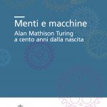 Menti e macchine Alan Mathison Turing a cento anni dalla nascita-0