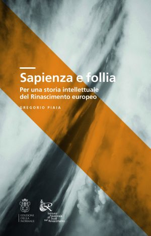 Sapienza e follia. Per una storia intellettuale del Rinascimento europeo-0
