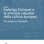 Federigo Enriques o le armonie nascoste della cultura europea. Tra scienza e filosofia-0