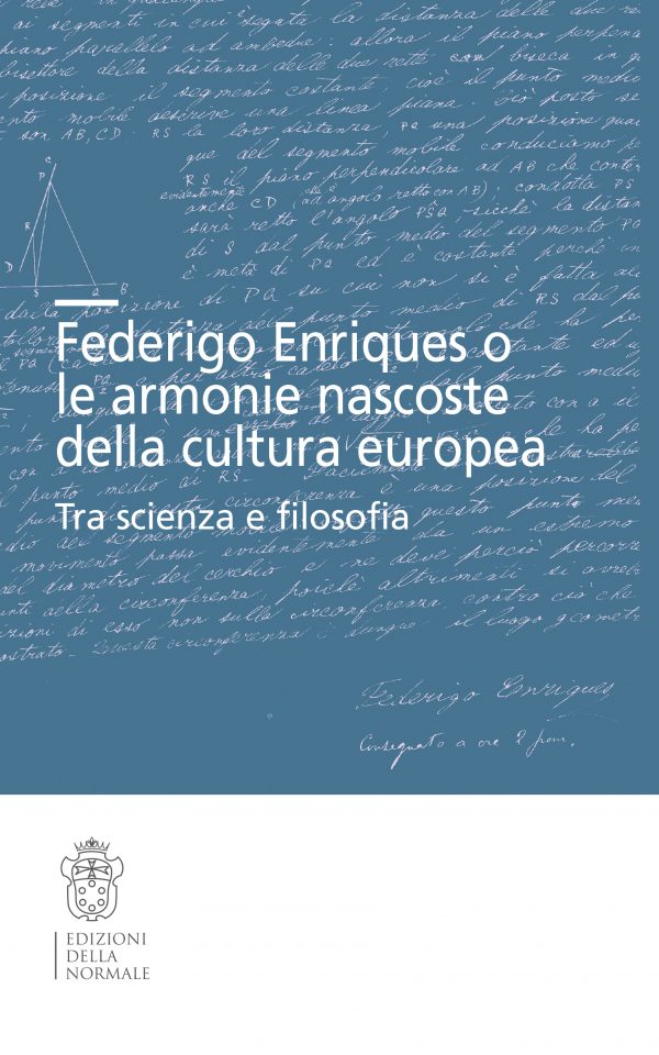 Federigo Enriques o le armonie nascoste della cultura europea. Tra scienza e filosofia-0