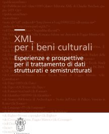 XML per i beni culturali. Esperienze e prospettive per il trattamento dei dati strutturati e semistrutturati-0