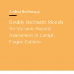 Andrea Bevilacqua Doubly Stochastic Models for Volcanic Hazard Assessment at Campi Flegrei Caldera-0