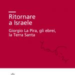 Ritornare a Israele. Giorgio La Pira, gli ebrei, la Terra Santa-0