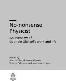 No-nonsense Physicist. An overview of Gabriele Giuliani's work and life-0