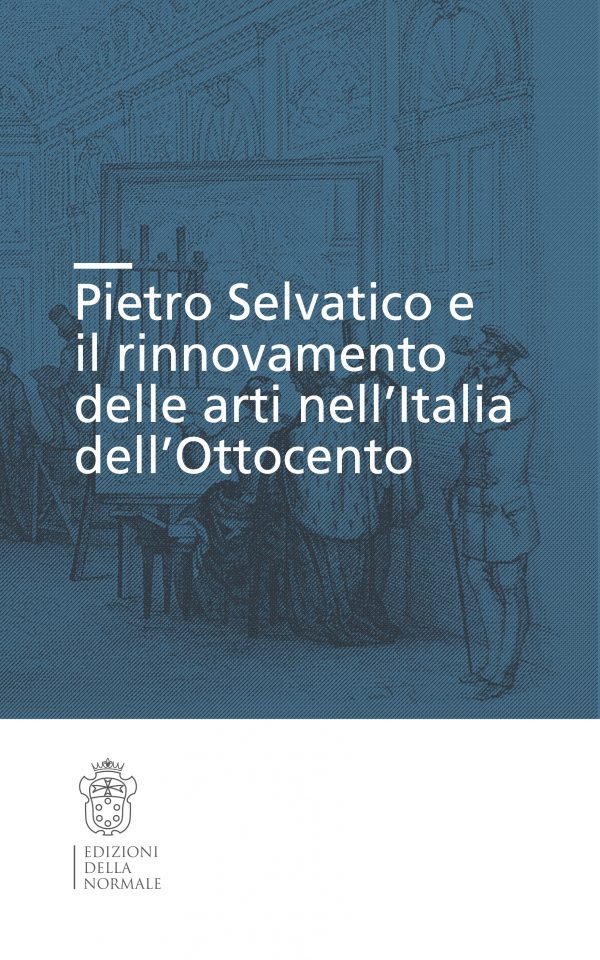 Pietro Selvatico e il rinnovamento delle arti nell’Italia dell’Ottocento-0