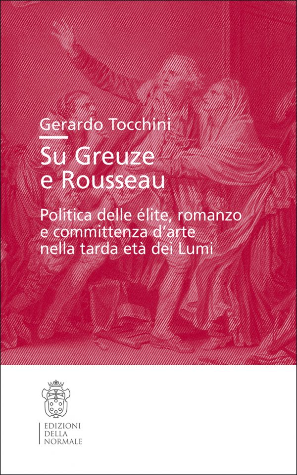 Su Greuze e Rousseau. Politica delle élite, romanzo e committenza d’arte nella tarda età dei Lumi-0