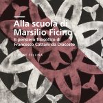 Alla scuola di Marsilio Ficino. Il pensiero filosofico di Francesco Cattani da Diacceto-0