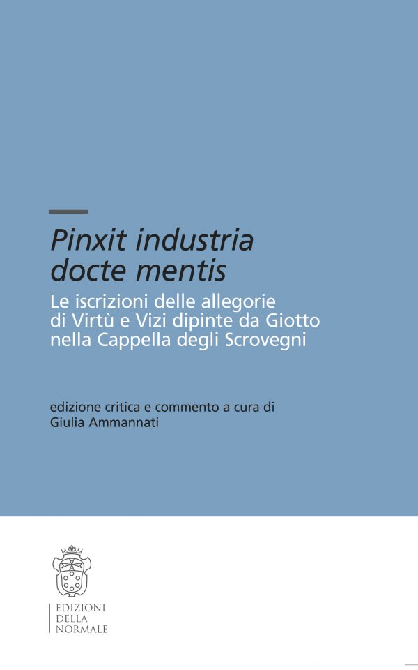 Pinxit industria docte mentis. Le iscrizioni di Virtù e Vizi dipinte da Giotto nella Cappella degli Scrovegni-0