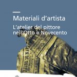 Materiali d’artista. L’atelier del pittore nell’Otto e Novecento-0