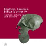 Kaulonía, Caulonia, Stilida (e oltre), IV Il santuario di Punta Stilo. Studi e ricerche-0