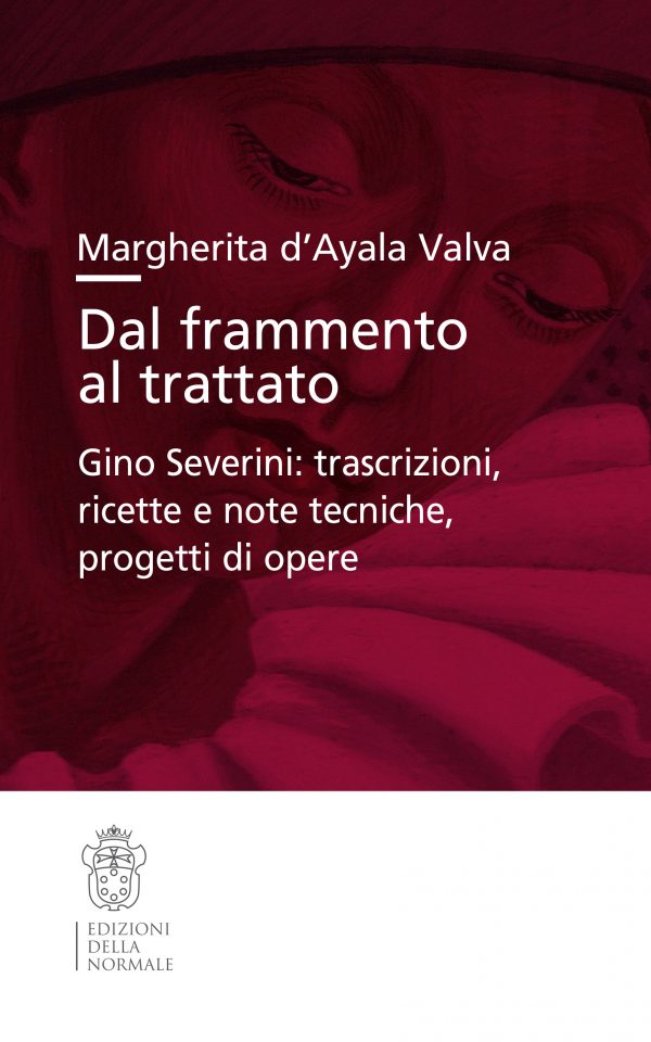 Dal frammento al trattato. Gino Severini: trascrizioni, ricette e note tecniche, progetti di opere-0