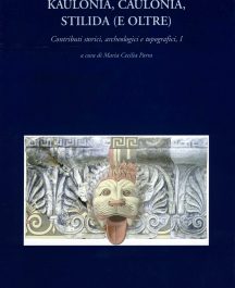 Kaulonía, Caulonia, Stilida (e oltre) Contributi storici, archeologici e topografici, I-0