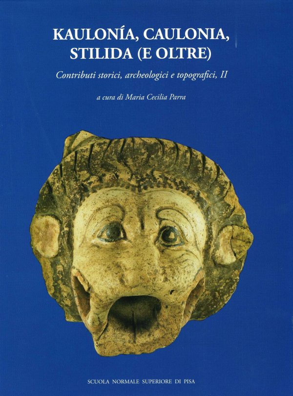 Kaulonía, Caulonia, Stilida (e oltre) Contributi storici, archeologici e topografici, II-0