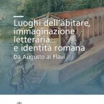 Luoghi dell'abitare, immaginazione letteraria e identità romana. Da Augusto ai Flavi-0