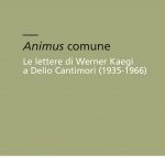 Animus comune. Le lettere di Werner Kaegi e Delio Cantimori (1935-1966)-0