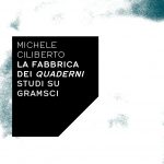 La fabbrica dei Quaderni. Studi su Gramsci-0