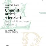 Umanisti artisti scienziati. Studi sul Rinascimento italiano