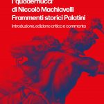 I ‘quadernucci’ di Niccolò Machiavelli <br>Frammenti storici Palatini