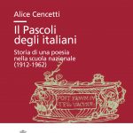 Il Pascoli degli italiani. <br>Storia di una poesia nella scuola nazionale (1912-1962)