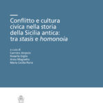Conflitto e cultura  civica nella storia  della Sicilia antica:  tra <i>stasis</i> e <i>homonoia</i>