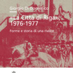«La Città di Riga»<br>1976-1977<br>Forme e storia di una rivista